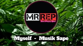 Musik Sape - Myself | Riand Petuyang  (video official)