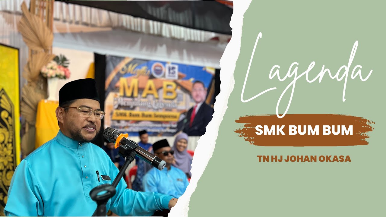 MAJLIS PERPISAHAN LAGENDA SMK BUM BUM TN HJ JOHAN HJ OKASA PENGETUA SMK BUM BUM 2022