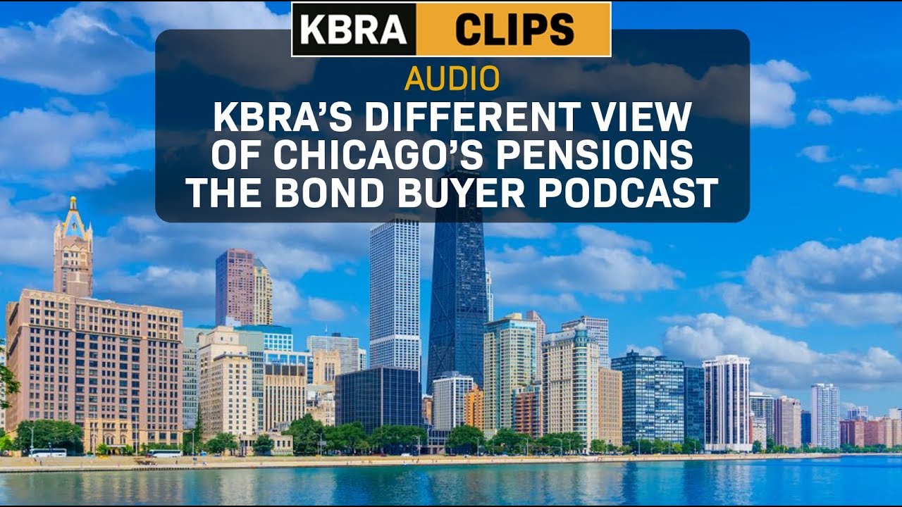 KBRA's Different View of Chicago's Pensions The Bond Buyer Podcast - YouTube