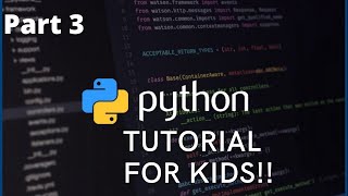 Python Tutorial Part 3!!