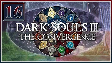 Royal Darkwraith & Undead Legion | Dark Souls 3 (The Convergence Mod) | Part 16