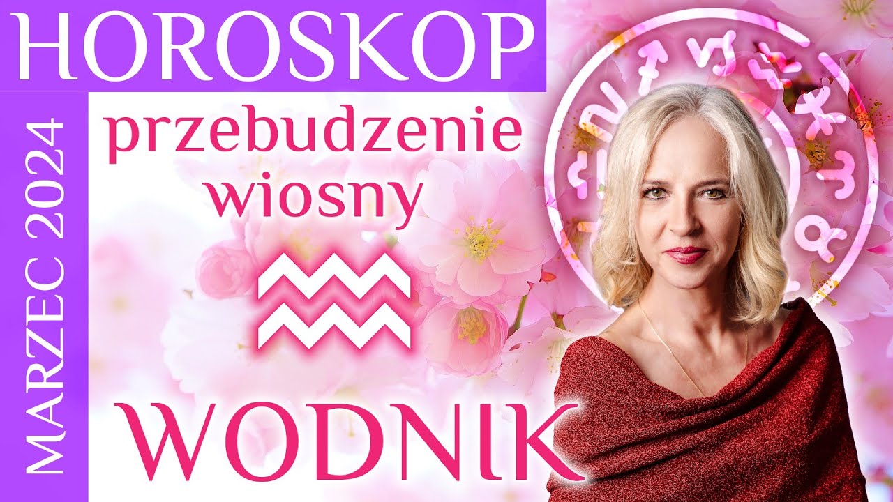 WODNIK horoskop na marzec 2024. Faza podsumowania i życiowych decyzji