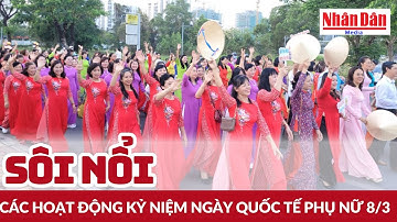 Sôi nổi các hoạt động kỷ niệm Ngày Quốc tế Phụ nữ 8/3 | Báo Nhân Dân