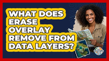 What Does Erase Overlay Remove From Data Layers?