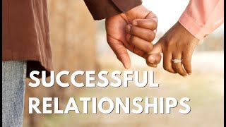 How to Have a Successful Relationship?