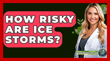 How Risky Are Ice Storms? - Earth Science Answers