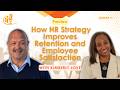 How HR Strategy Improves Retention and Employee Satisfaction | Kimberly Love