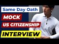 2023 US Citizenship Interview, Same Day Oath, N-400, Questions and Answers, USCIS, Civics Test, USA