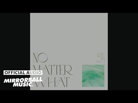 [Audio] 강승훈 (Kang Seung Hun) - No Matter What [Full Track]