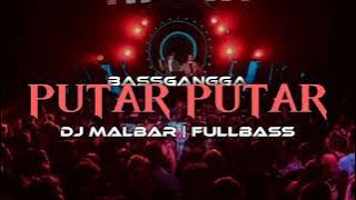 DJ PUTAR KE KIRI MANISE PUTAR KE KANAN SAYANG EE FULL BASS (DJ MALBAR) BASSGANGGA VIRAL TIK-TOK