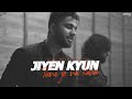 Jiyein Kyun | Tune Jo Na Kaha - Vivek Singh & Jugal | Cover