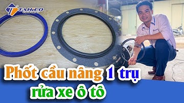 [Review] Phốt cầu nâng rửa xe ô tô 1 trụ Ấn Độ