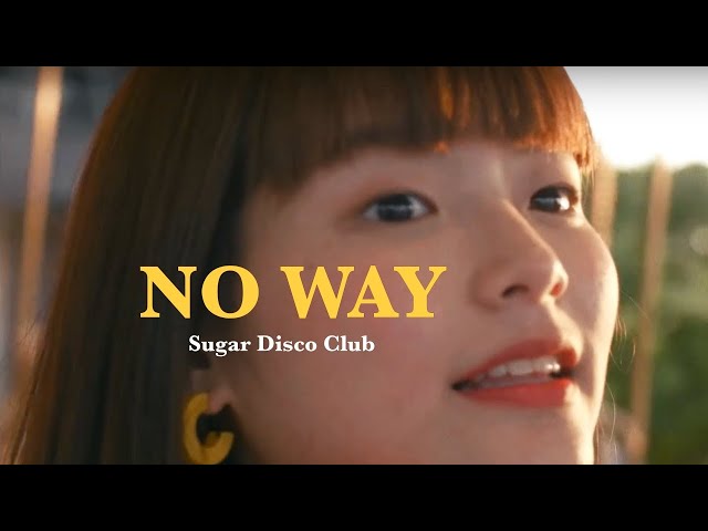 SUGAR DISCO CLUB - No Way (Official Music Video) class=