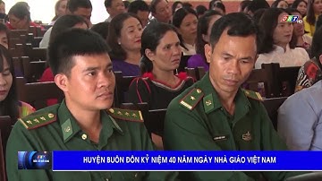 HUYỆN BUÔN ĐÔN KỶ NIỆM 40 NĂM NGÀY NHÀ GIÁO VIỆT NAM