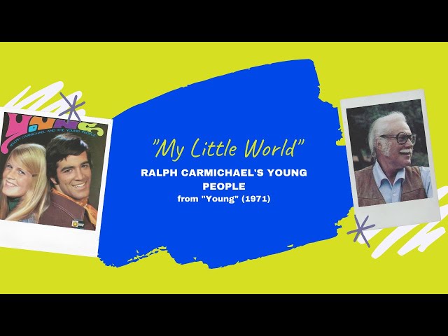 My Little World - Ralph Carmichael's Young People (1971) class=
