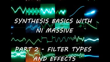 Synthesis for beginners with NI Massive #2 Filter types and effects