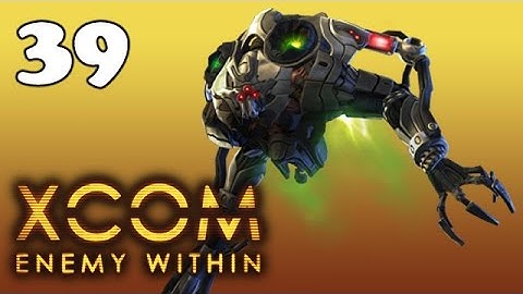 XCOM Enemy Within Часть 39 ● Битва Роботов