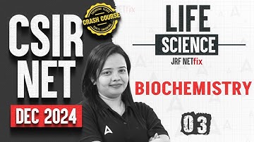 CSIR NET Dec 2024 Life Science | Biochemistry Day: 3 | Crash Course | CSIR NET Adda247