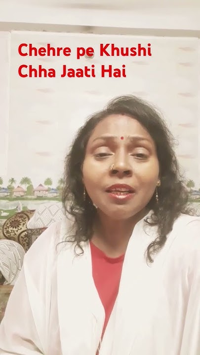 Chehre Pe Khushi Chha Jaati Hai Lyrics Chehre Pe Khushi Chha Jaati Hai cover song by Anita Srivastava short