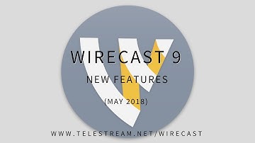 Wirecast 9 New Features
