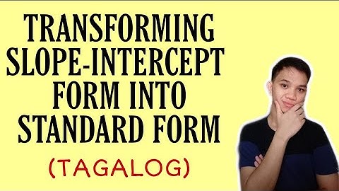 [TAGALOG] Grade 8 Math Lesson: TRANSFORMING SLOPE-INTERCEPT FORM OF LINEAR EQUATION TO STANDARD FORM