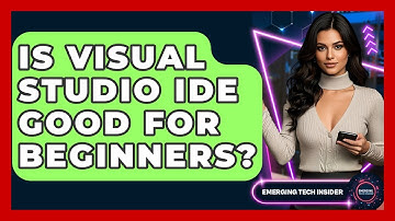 Is Visual Studio IDE Good For Beginners? - Emerging Tech Insider