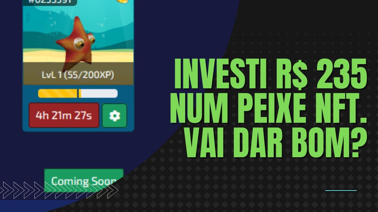 INVESTI 42 DOL / R$ 235 EM UM PEIXE NFT NO JOGO COIN TO FISH, SERÁ QUE VAI DAR BOM?