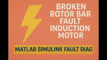 ⚡ Broken Rotor Bar Fault in Induction Motor | MATLAB Simulink Fault Diagnosis