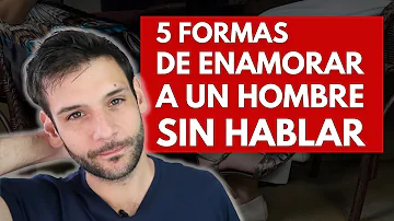 ¿Cómo puedo impresionar a un chico sin hablar?