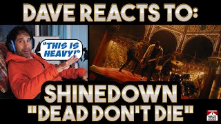 Dave's Reaction: Shinedown — Dead Don't Die