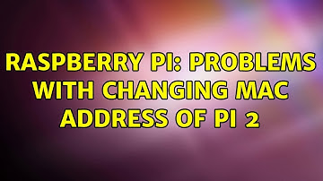 Raspberry Pi: Problems with changing mac address of pi 2
