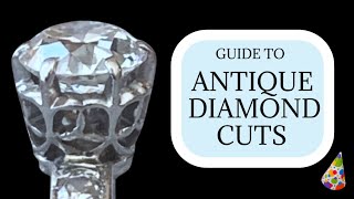 Guide to Antique Diamond Cuts