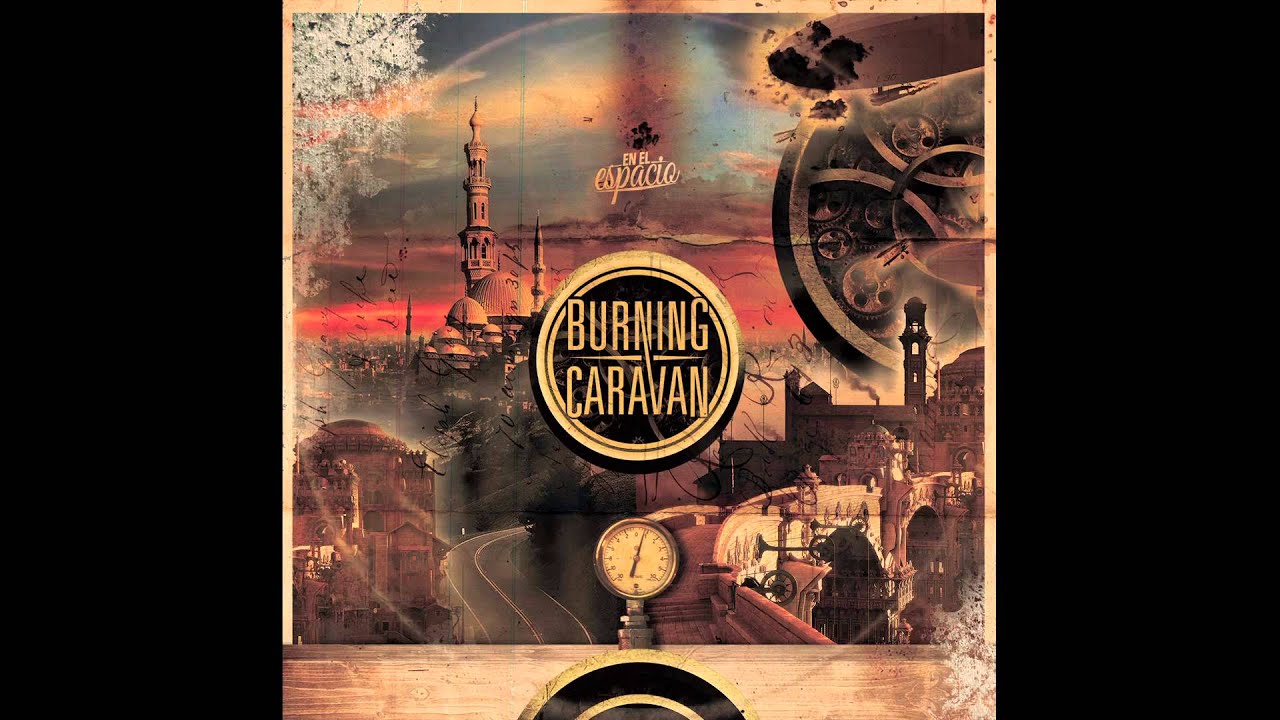 Burning Caravan - Ciudadano Ideal (HQ)