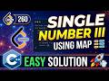 Single Number III Using Map | LeetCode 260 | C++ Easy Solution 🚀