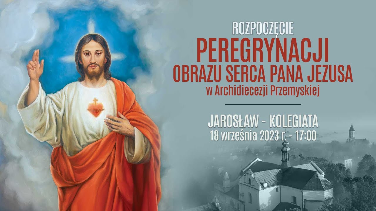 Rozpoczęcie Peregrynacji obrazu Serca Pana Jezusa w Archidiecezji Przemyskiej (18.09.2023) #naŻywo