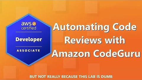 AWS Developer Associate (DVA-C02) Certification: Automating Code Reviews with Amazon CodeGuru