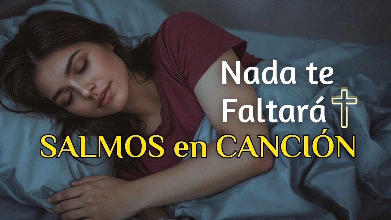 Salmos Poderosos en Canción l Salmos Cantados para Dormir en Paz l Protección l Salmo 23, 91, 121...