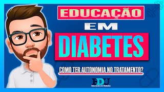 IMPORTÂNCIA DA EDUCAÇÃO EM DIABETES PARA DIABÉTICOS