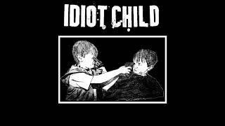 Idiot Child - S/T (Full Album)