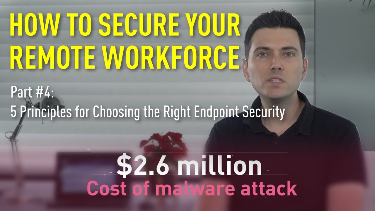 Part #4: 5 Principles for Choosing the Right Endpoint Security - YouTube