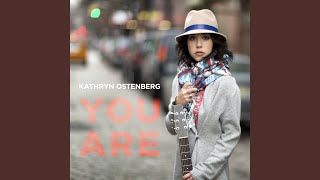 Video thumbnail of "Kathryn Ostenberg - You Are"