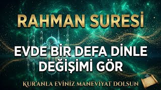 Evde Rahman Suresi Dinlemenin Fazileti | Ruhunuzu Dinlendiren Kur'an Tilaveti