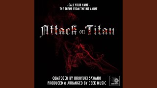 Video thumbnail of "Geek Music - Attack On Titan - Call Your Name - Main Theme"