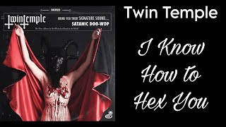 Twin Temple -  I Know How To Hex You (Legendado)