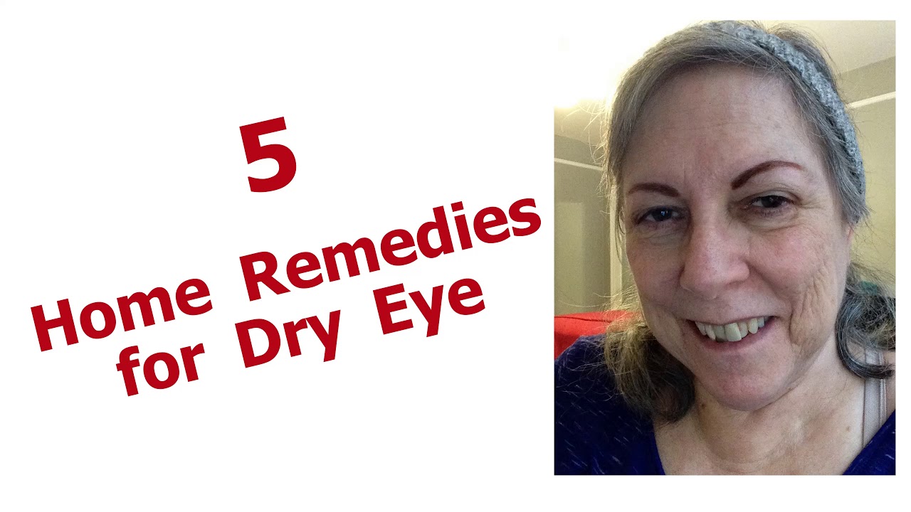 5 Home Remedies for Dry Eye Legally Blind YouTube