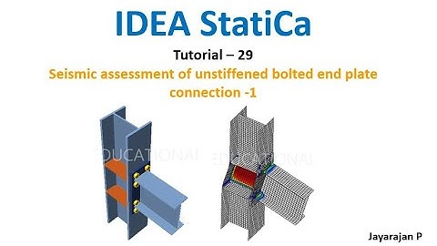 IDEA Statica tutorial 29 Seismic assessment- unstiffened end plate bolted moment connections Part-1.