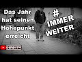 DAS JAHR HAT SEINEN HÖHEPUNKT ERREICHT | IMMER WEITER