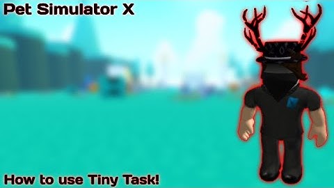 ROBLOX | Pet Simulator X | How to use Tiny Task!