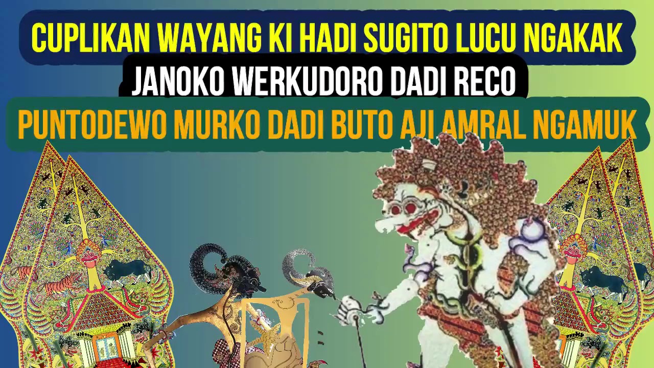Cuplikan Wayang Ki Hadi Sugito Lucu Ngakak - Puntodewo Murko  weruh Janoko Werkudoro dadi Reco