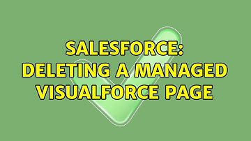 Salesforce: Deleting a managed visualforce page (2 Solutions!!)